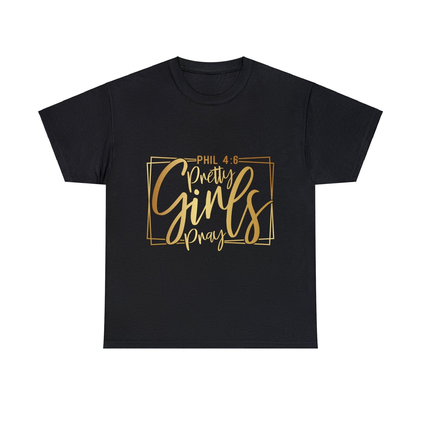 "Pretty Girls Pray" Unisex Heavy Cotton Tee